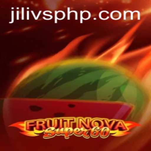 Exploring the Exciting World of FruitNovaSuper60 and the Thrills of JILIVS.COM