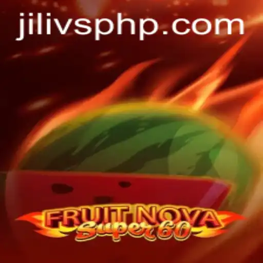 Exploring the Exciting World of FruitNovaSuper60 and the Thrills of JILIVS.COM
